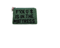 F You Money is in the Matress Coin Purse