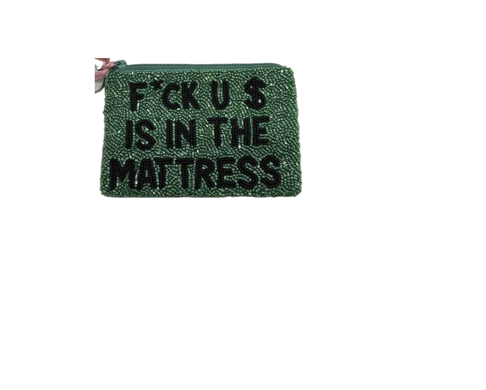 F You Money is in the Matress Coin Purse