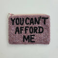 You Can't Afford Me Coin Purse